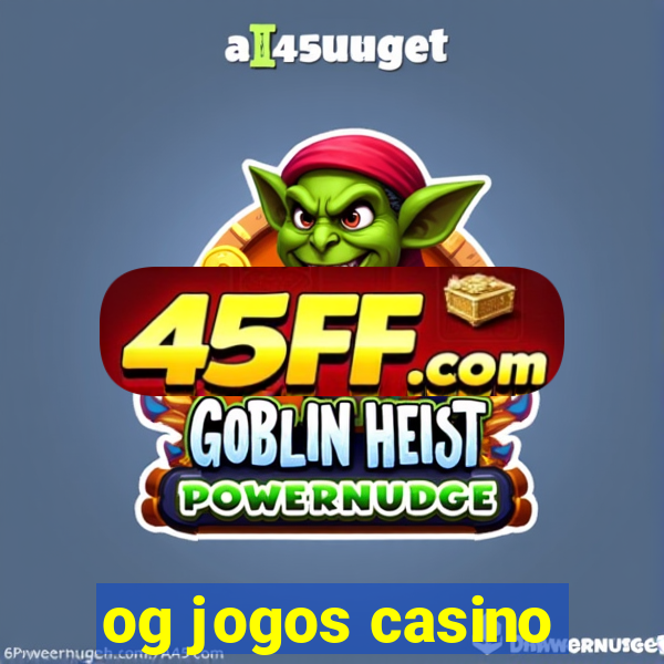 og jogos casino